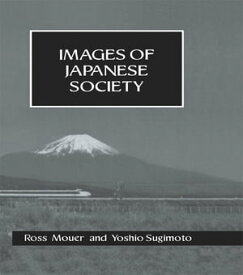 Images Of Japanese Society Hb【電子書籍】[ Ross Mouer ]