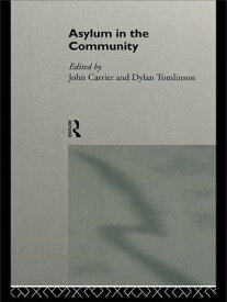 Asylum in the Community【電子書籍】[ John Carrier ]