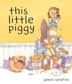 This Little Piggy【電子書籍】[ James Serafino ]