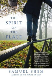 The Spirit of the Place【電子書籍】[ Samuel Shem ]