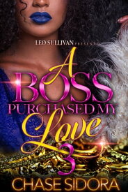 A Boss Purchased My Love 3【電子書籍】[ Chase Sidora ]
