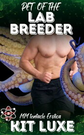 Pet of the Lab Breeder Captured. Restrained. Reduced to data.【電子書籍】[ Kit Luxe ]