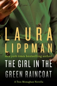 The Girl in the Green Raincoat A Tess Monaghan Novel【電子書籍】[ Laura Lippman ]