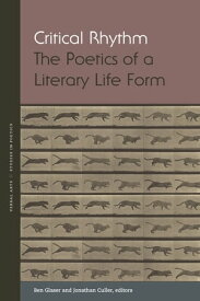 Critical Rhythm The Poetics of a Literary Life Form【電子書籍】[ Derek Attridge ]