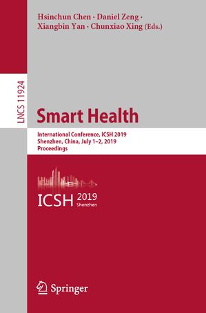 Smart Health International Conference, ICSH 2019, Shenzhen, China, July 12, 2019, Proceedings【電子書籍】