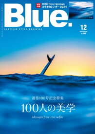 Blue. (ブルー) 2023年12月号 No.100【電子書籍】[ Blue.編集部 ]