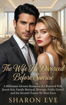 The Wife He Divorced Before Sunrise