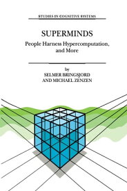 Superminds People Harness Hypercomputation, and More【電子書籍】[ Selmer Bringsjord ]