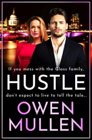 Hustle An action-packed, page-turning thriller from Owen Mullen【電子書籍】[ Owen Mullen ]