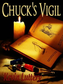 Chuck's Vigil【電子書籍】[ Kevin Luttery ]