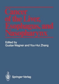 Cancer of the Liver, Esophagus, and Nasopharynx【電子書籍】