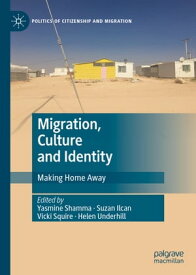 Migration, Culture and Identity Making Home Away【電子書籍】