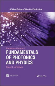 Photonics, Volume 1 Fundamentals of Photonics and Physics【電子書籍】[ David L. Andrews ]