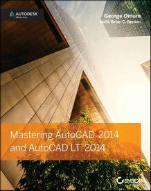 Mastering AutoCAD 2014 and AutoCAD LT 2014 Autodesk Official Press【電子書籍】[ George Omura ]