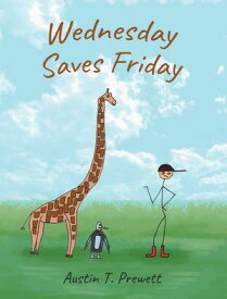 Wednesday Saves Friday【電子書籍】[ Austin T. Prewett ]