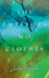 The Emperors No Clothes【電子書籍】[ John Taylor ]