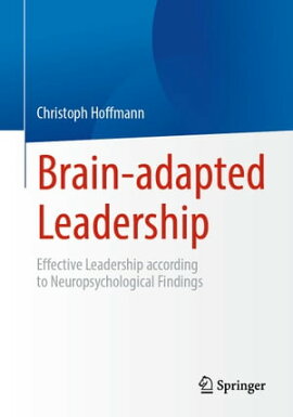 Brain-adapted Leadership Effective Leadership according to Neuropsychological Findings
