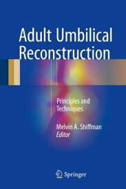 Adult Umbilical Reconstruction Principles and Techniques【電子書籍】