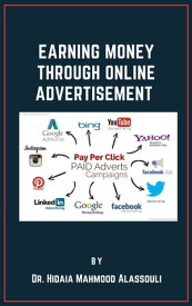 Earning Money through Online Advertising【電子書籍】[ Dr. Hidaia Mahmood Alassouli ]