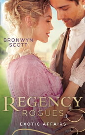 Regency Rogues: Exotic Affairs: Playing the Rake's Game (Rakes of the Caribbean) / Breaking the Rake's Rules【電子書籍】[ Bronwyn Scott ]