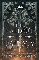The Fallout of Fallacy [Second Edition