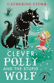 Clever Polly And the Stupid Wolf【電子書籍】[ Catherine Storr ]