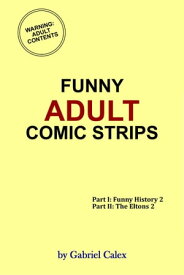 Funny Adult Comic Strips【電子書籍】[ Gabriel Calex ]