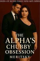 The alpha's chubby obsession