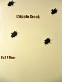 Cripple Creek【電子書籍】[ D R Hann ]