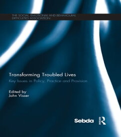 Transforming Troubled Lives Key Issues in Policy, Practice and Provision【電子書籍】