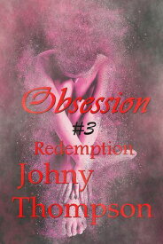 Obsesion 3 Obsession 1,2, #3【電子書籍】[ johny thompson ]
