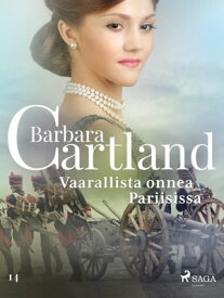 Vaarallista onnea Pariisissa【電子書籍】[ Barbara Cartland ]