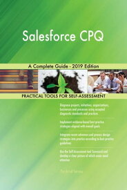 Salesforce CPQ A Complete Guide - 2019 Edition【電子書籍】[ Gerardus Blokdyk ]