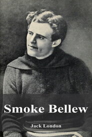 Smoke Bellew【電子書籍】[ Jack London ]