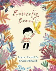 Butterfly Brain【電子書籍】[ Laura Dockrill ]