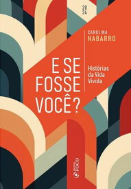 E se fosse voc?? Hist?rias da vida vivida【電子書籍】[ Carolina Nabarro ]