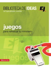 Biblioteca de ideas: Juegos Para refrescar tu ministerio【電子書籍】[ Youth Specialties ]