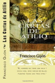 LAS CARTAS DE ATILIO【電子書籍】[ Francisco Gij?n ]