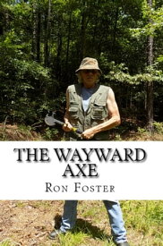 The Wayward Axe【電子書籍】[ Ron Foster ]
