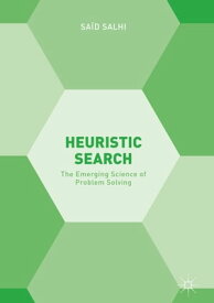 Heuristic Search The Emerging Science of Problem Solving【電子書籍】[ Sa?d Salhi ]
