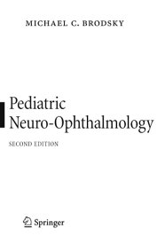 Pediatric Neuro-Ophthalmology【電子書籍】[ Michael C. Brodsky ]
