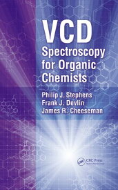 VCD Spectroscopy for Organic Chemists【電子書籍】[ Philip J. Stephens ]