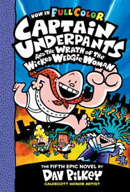 Captain Underpants and the Wrath of the Wicked Wedgie Woman: Color Edition (Captain Underpants #5)【電子書籍】[ Dav Pilkey ]