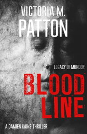 Bloodline A Forensic Thriller【電子書籍】[ Victoria M. Patton ]