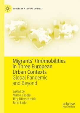 Migrants�� (Im)mobilities in Three European Urban Contexts Global Pandemic and Beyond