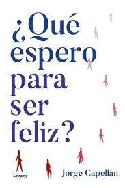 ?Qu? espero para ser feliz?【電子書籍】[ Jorge Capell?n ]