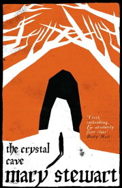 The Crystal Cave The spellbinding story of Merlin【電子書籍】[ Mary Stewart ]