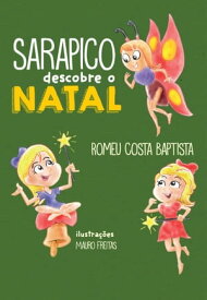 Sarapico Descobre o Natal【電子書籍】[ Romeu Costa Baptista ]