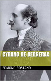 Cyrano de bergerac【電子書籍】[ EDMOND ROSTAND ]