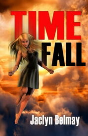Time Fall【電子書籍】[ Jaclyn Belmay ]